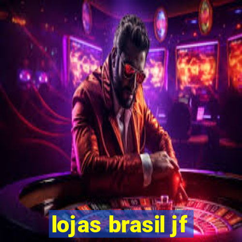 lojas brasil jf